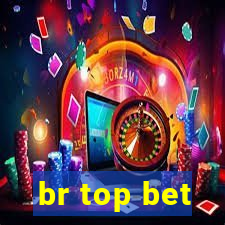 br top bet